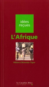 L'Afrique d'Hélène d'Almeida-Topor Professeur émérite de l'université Paris I et membre du CEMAF (Centre d’études des mondes africains) CNRS/Paris I, Hélène d’Almeida-Topor est auteur de nombreux articles et ouvrages sur l'Afrique contemporaine.