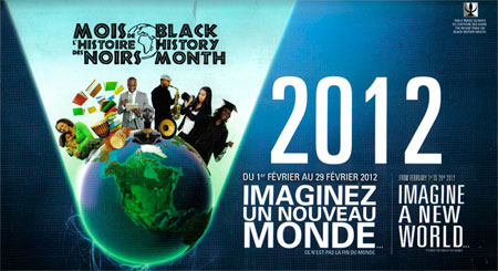 histoire-des-noir-2012 Le mois de l'histoire des Noirs ("Black History Month" en anglais) est un mois commémoratif en l'honneur des populations noires qui ont dû vaincre l'esclavage pour gagner leurs droits civiques. Il est célébré en février aux États-Unis et au Canada et en octobre au Royaume-Uni.